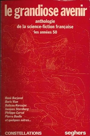 Le grandiose avenir - anthologie de la science-fiction française les années 50