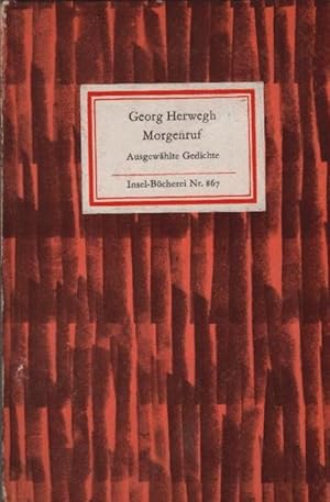 Seller image for Morgenruf : Ausgew. Gedichte. Georg Herwegh. [Ausgew. u. hrsg. von Agnes Ziegengeist] / Inselbcherei ; Nr. 867 for sale by Schrmann und Kiewning GbR