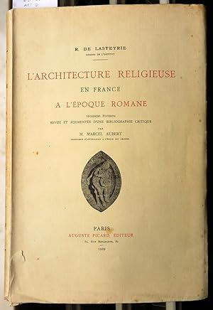 L'architecture religieuse en France à l'époque romane. Seconde édition revue et augmentée d'une b...