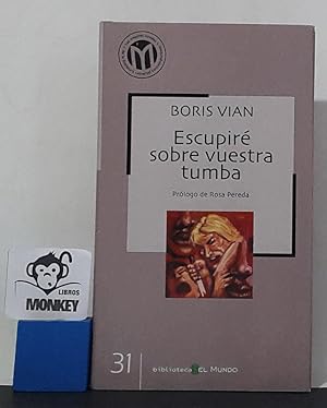 Imagen del vendedor de Escupir sobre vuestra tumba a la venta por MONKEY LIBROS