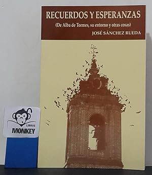 Immagine del venditore per Recuerdos y esperanzas (De Alba de Tormes, su entorno y otras cosas) venduto da MONKEY LIBROS