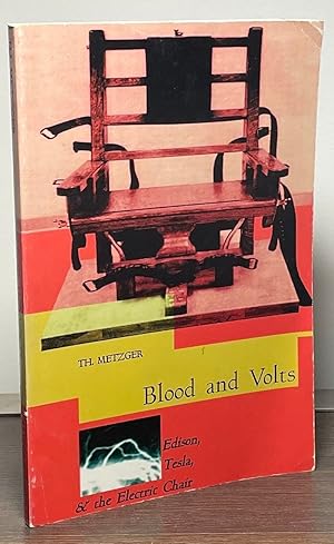 Bild des Verkufers fr Blood and Volts _ Edison, Tesla & the Electric Chair zum Verkauf von San Francisco Book Company