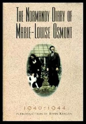 Immagine del venditore per THE NORMANDY DIARY OF MARIE-LOUISE OSMONT 1940 - 1944 venduto da W. Fraser Sandercombe