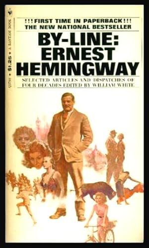 Seller image for BY-LINE: ERNEST HEMINGWAY - Selected Articles and Dispatches of Four Decades for sale by W. Fraser Sandercombe