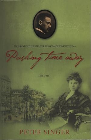 Seller image for Pushing Time Away My Grandfather and the Tragedy of Jewish Vienna for sale by Dromanabooks