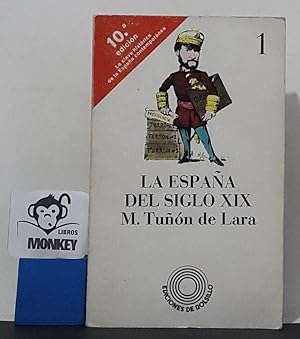 Bild des Verkufers fr La Espaa del siglo XIX. ( De las Cortes de Cdiz a la Primera Repblica) zum Verkauf von MONKEY LIBROS