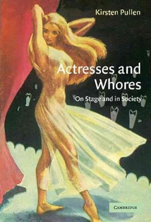 Immagine del venditore per Actresses And Whores : On Stage And In Society venduto da GreatBookPrices