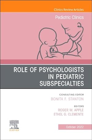 Bild des Verkufers fr Role of Psychologists in Pediatric Subspecialties : An Issue of Pediatric Clinics of North America zum Verkauf von GreatBookPrices