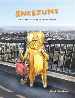 Bild des Verkufers fr Sneezums: The Sneeziest Cat in San Francisco zum Verkauf von GreatBookPrices