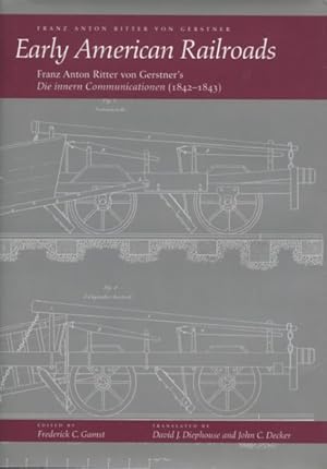 Seller image for Early American Railroads : Franz Anton Ritter Von Gerstner's Die Innern Communicationen (1842-1843) for sale by GreatBookPrices