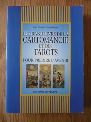 Le grand livre de la cartomancie et des tarots: Pour prédire l'avenir