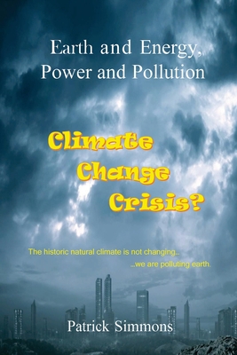 Bild des Verkufers fr Earth and Energy, Power and Pollution: Climate Change Crisis? (Paperback or Softback) zum Verkauf von BargainBookStores