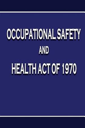 Seller image for Occupational Safety and Health Act of 1970 for sale by GreatBookPrices