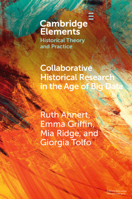 Image du vendeur pour Collaborative Historical Research in the Age of Big Data: Lessons from an Interdisciplinary Project (Paperback or Softback) mis en vente par BargainBookStores