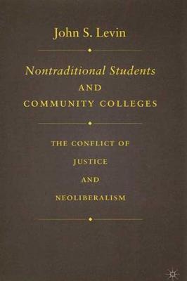 Image du vendeur pour Nontraditional Students and Community Colleges: The Conflict of Justice and Neoliberalism (Hardback or Cased Book) mis en vente par BargainBookStores