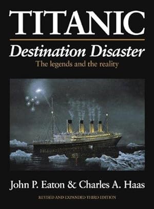 Seller image for Titanic: Destination Disaster: The Legends and the Reality for sale by WeBuyBooks