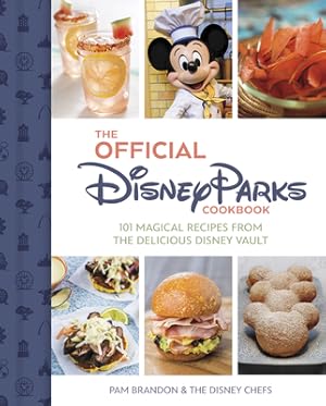 Bild des Verkufers fr The Official Disney Parks Cookbook: 101 Magical Recipes from the Delicious Disney Series (Hardback or Cased Book) zum Verkauf von BargainBookStores