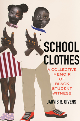 Seller image for School Clothes: A Collective Memoir of Black Student Witness (Hardback or Cased Book) for sale by BargainBookStores