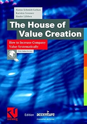 Imagen del vendedor de House of Value Creation: Den Unternehmenswert systematisch steigern (XEdition Accenture) a la venta por WeBuyBooks