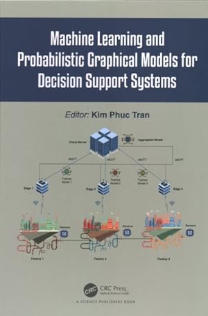 Seller image for Machine Learning and Probabilistic Graphical Models for Decision Support Systems for sale by GreatBookPrices