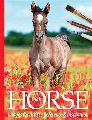 Seller image for Foals : Horse Images for Artist's Reference and Inspiration for sale by GreatBookPrices