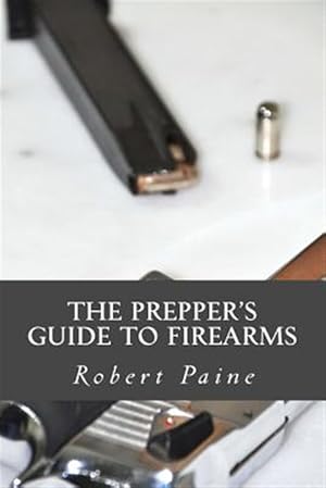 Bild des Verkufers fr Prepper's Guide to Firearms zum Verkauf von GreatBookPrices
