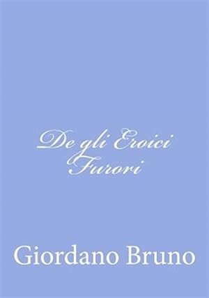 Seller image for De Gli Eroici Furori -Language: italian for sale by GreatBookPrices