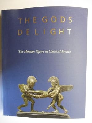 Imagen del vendedor de THE GODS DELIGHT - The Human figure in Classical Bronze *. a la venta por Antiquariat am Ungererbad-Wilfrid Robin