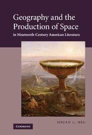 Seller image for Geography and the Production of Space in Nineteenth-Century American Literature for sale by GreatBookPrices