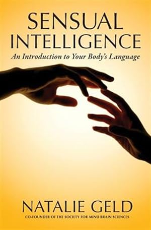 Bild des Verkufers fr Sensual Intelligence: An Introduction To Your Body's Language zum Verkauf von GreatBookPrices
