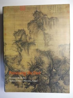 Possessing the Past - Treasures from the National Palace Museum, Taipei *. With contributions by ...