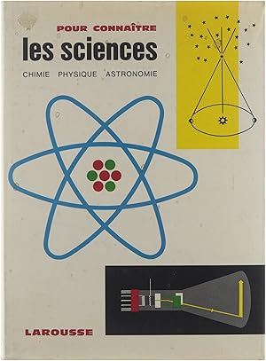 Pour connaitre les Sciences. Chimie Physique Astronomie