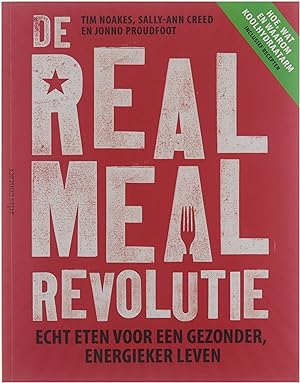 Seller image for De real meal revolutie : echt eten voor een gezonder, energieker leven for sale by Untje.com
