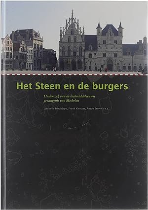 Seller image for Het Steen en de burgers: onderzoek van de laatmiddeleeuwse gevangenis van Mechelen for sale by Untje.com
