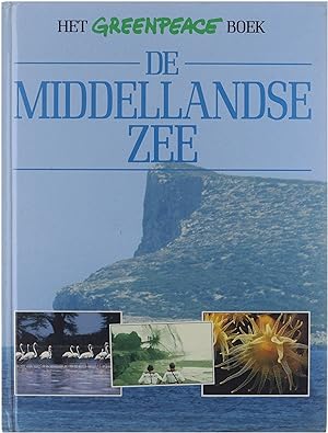 Bild des Verkufers fr De Middellandse Zee : het Greenpeace boek zum Verkauf von Untje.com