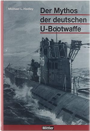 Bild des Verkufers fr Der Mythos der deutschen U-Bootwaffe zum Verkauf von Untje.com