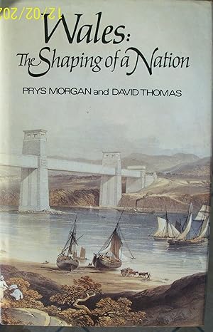 Seller image for Wales: The Shaping of a Nation for sale by Books and Bobs