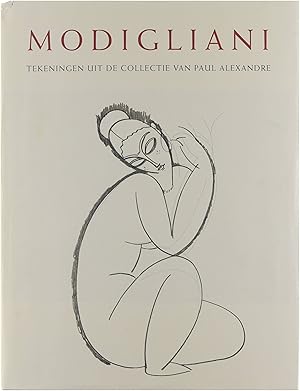 Bild des Verkufers fr Modigliani : onuitgegeven tekeningen, documenten en getuigenissen uit de voormalige verzameling van Paul Alexandre zum Verkauf von Untje.com