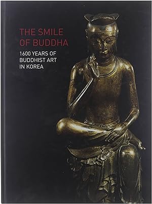 Bild des Verkufers fr The smile of Buddha : 1600 years of Buddhist art in Korea zum Verkauf von Untje.com