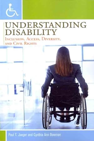 Image du vendeur pour Understanding Disability : Inclusion, Access, Diversity, and Civil Rights mis en vente par GreatBookPrices