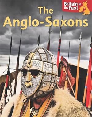 Imagen del vendedor de Britain in the Past: Anglo-Saxons a la venta por Smartbuy
