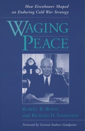 Seller image for Waging Peace : How Eisenhower Shaped an Enduring Cold War Strategy for sale by GreatBookPricesUK