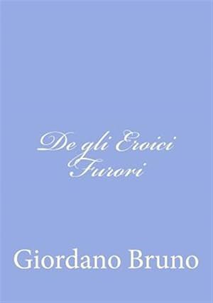 Imagen del vendedor de De Gli Eroici Furori -Language: italian a la venta por GreatBookPrices