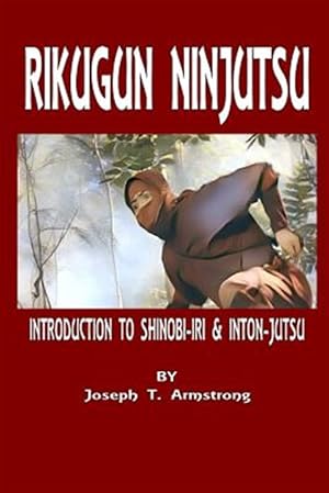 Bild des Verkufers fr RIKUGUN NINJUTSU INTRODUCTION TO SHINOBI-IRI & INTON-JUTSU VOLUME ONE zum Verkauf von GreatBookPrices