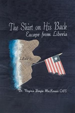 Seller image for The Shirt on His Back: Escape from Liberia for sale by GreatBookPricesUK