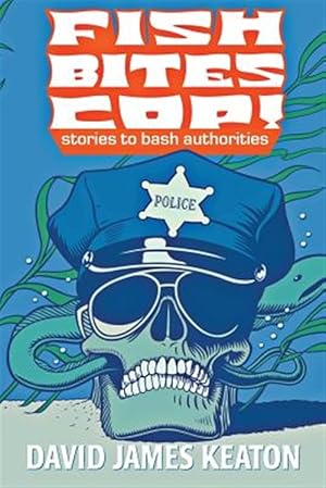 Bild des Verkufers fr Fish Bites Cop! Stories To Bash Authorities zum Verkauf von GreatBookPrices