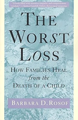 Seller image for The Worst Loss: How Families Heal from the Death of a Child for sale by Reliant Bookstore