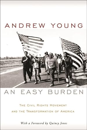 Bild des Verkufers fr Easy Burden : The Civil Rights Movement and the Transformation of America zum Verkauf von GreatBookPrices