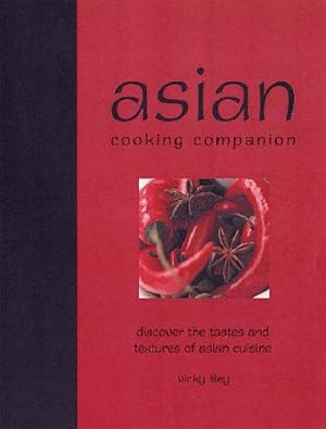 Bild des Verkufers fr Asian Cooking Companion: Discover the Tastes and Textures of Asian Cuisine zum Verkauf von WeBuyBooks