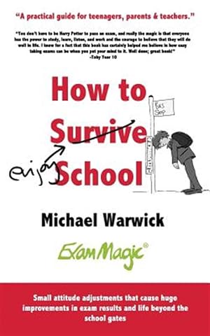 Seller image for How How to Survive School : A Practical Guide for Teenagers, Parents and Teachers for sale by GreatBookPricesUK
